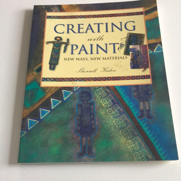 Creating With Paint New Ways New Materials Sherrill Kahn - Picture 1 of 6
